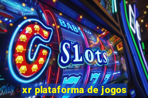 xr plataforma de jogos